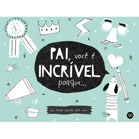 Pai, Você É Incrível Porque