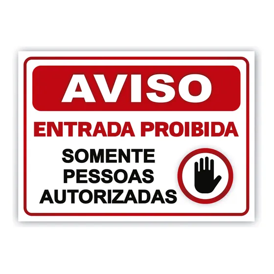 Placa Entrada Proibida Somente Pessoas Autorizadas 25x18 Md2