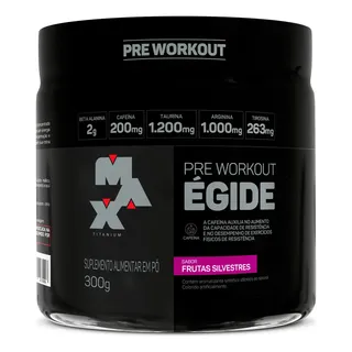 Pré Treino Égide Max Titanium Sabor de Frutas Silvestres 300g Suplemento em Pó