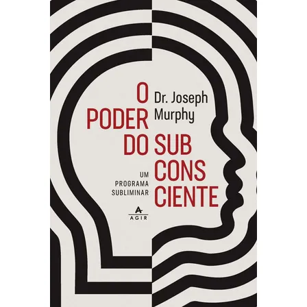Livro O Poder Do Subconsciente Dr. Joseph Murphy Edição 1 Português 2023 Editora Agir