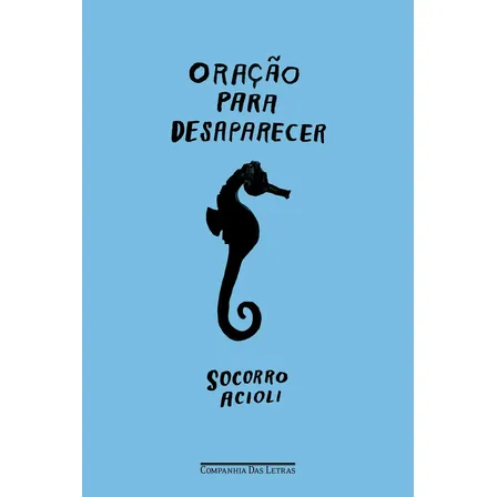 Oração para desaparecer - Acioli, Socorro - Companhia das Letras - Capa Mole
