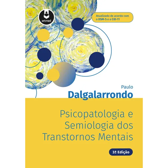 Psicopatologia e Semiologia dos Transtornos Mentais - Dalgalarrondo, Paulo - Artmed - Capa Mole