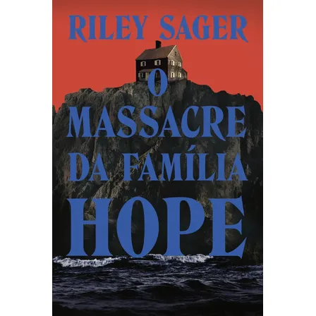 Livro O Massacre Da Família Hope De Riley Sager Edição 1 Em Português 2024 Editora Intrínseca