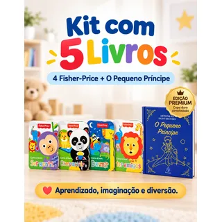 Kit 5 Livros Infantil Fisher Price+ Pequeno Príncipe Oficial